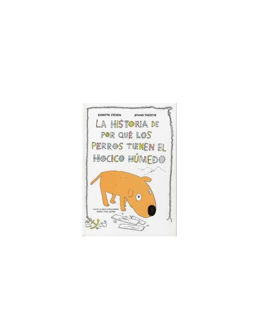 Libros Barbara Fiore Editora | Cuento La Historia De Por Qu Los Perros Tienen El Hocico H Medo De Barbara Fiore