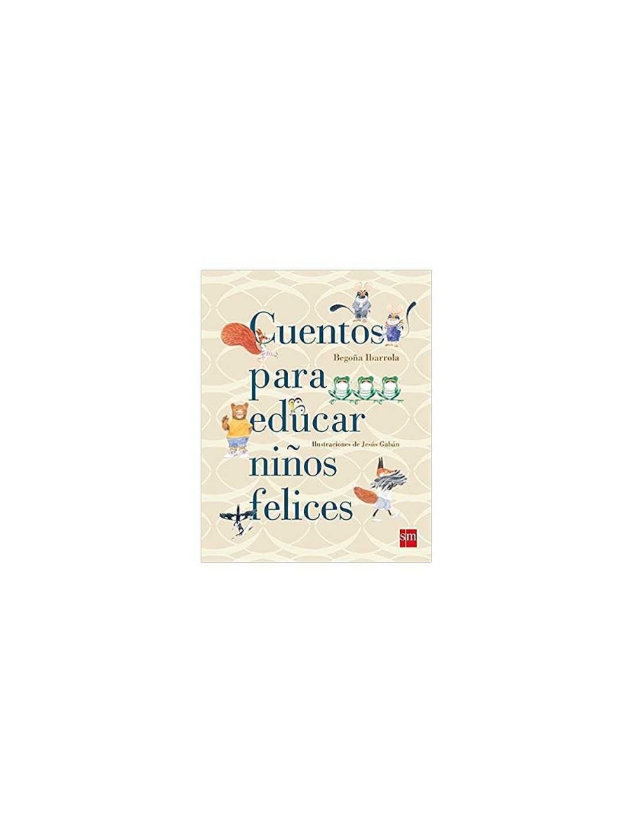 Libros Editorial SM | Cuentos Para Educar Ni Os Felices De Sm